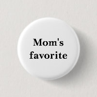 Kleiner Round White Button "Mama am liebsten"