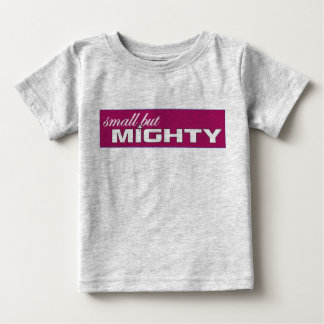 kleines aber mächtiges T-Stück Baby T-shirt