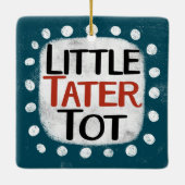 Kleines Tater Tot Ornament (Rückseite)