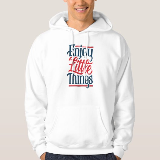 Kleinigkeiten genießen hoodie (Vorderseite)