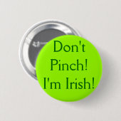 Klemmen Sie nicht! Ich bin irisch! Button (Vorne & Hinten)