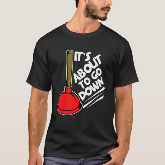 Klempner Es wird gleich hinuntersteigen T-Shirt (Vorderseite)