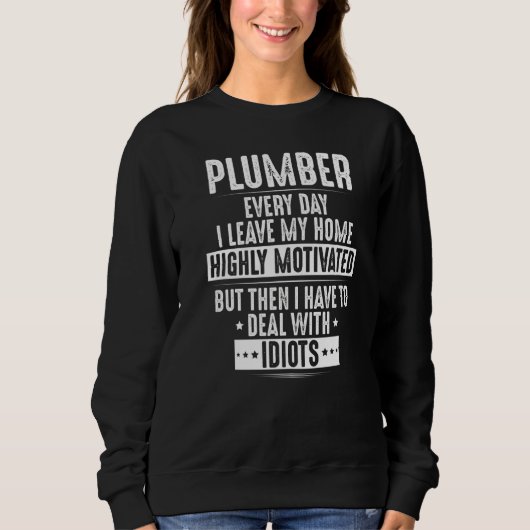Klempner mit hoher Motivation Sweatshirt (Vorderseite)