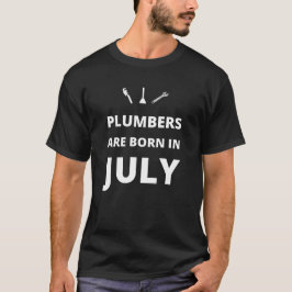 Klempner sind im Juli geboren T-Shirt