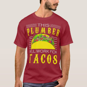 Klempner Taco Lover Dieser Klempner arbeitet für T-Shirt