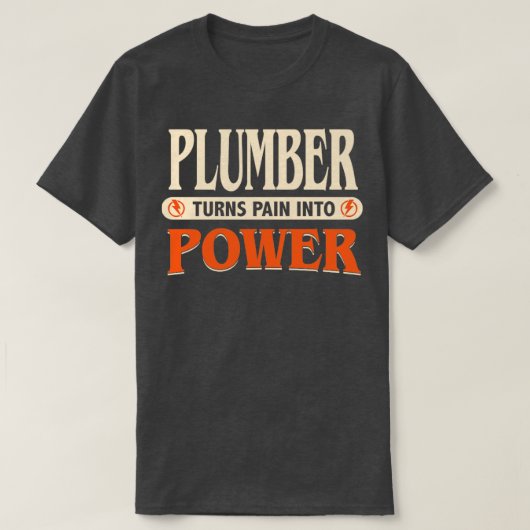 Klempner verwandelt Schmerz in Power T-Shirt (Design vorne)