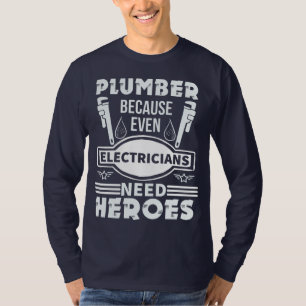 Klempner, weil selbst Elektrizitätsversorger Heroe T-Shirt