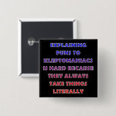 Kleptomaniac Puns Funny Pun Button Abzeichen Butto (Vorne & Hinten)
