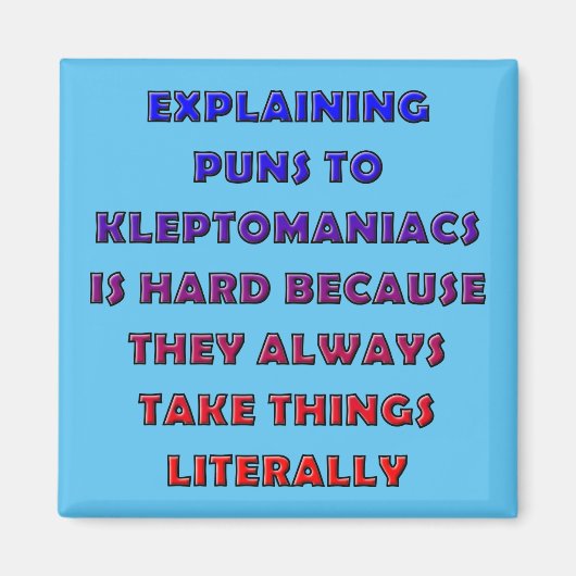 Kleptomaniac Puns Funny Pun Kühlschrankmagnet (Vorne)