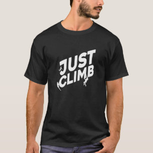 Kletter nur Bouldering Fels Kletterer Fels Boulder T-Shirt