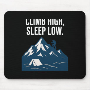 Klettere hoch, schlafe niedrig Bergsteiger Grafik Mousepad