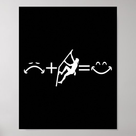 Kletterer traurig + Klettern = Glückliches Gesicht Poster (Vorne)