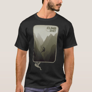 Klettern - Ein Kletterer Bergsteiger Felsenkletter T-Shirt