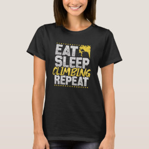Klettern Essen Schlaf Wiederholung Bouldering Hobb T-Shirt