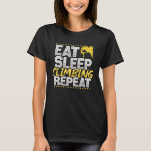 Klettern Essen Schlaf Wiederholung Bouldering Hobb T-Shirt
