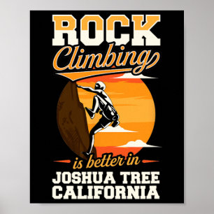 Klettern ist besser in Joshua Tree, Kalifornien Poster