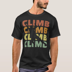 Klettern Kletterer Klettern Klettern Klettern Klet T-Shirt