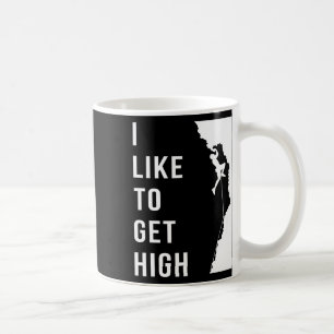 Klettern Kletterer Lustig Ich mag es hoch zu werde Kaffeetasse
