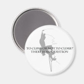Klettern oder nicht klettern. magnet (Vorderseite/Rückseite)