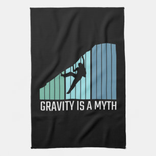 Klettern - Schwerkraft ist ein Mythos Geschirrtuch