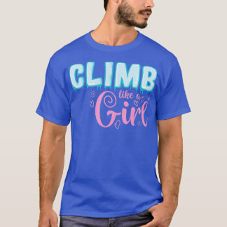 Klettern wie ein Girl Extreme Sports Ice Klettern T-Shirt