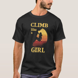 Klettern wie ein Girl Klettern Klettersteig T-Shirt