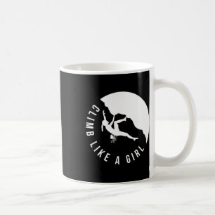Klettern wie ein Mädchen Frauen Kletter T-Shirt Bo Kaffeetasse