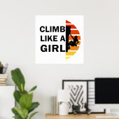 Klettern wie eine Kletterfrau Poster (Heimbüro)