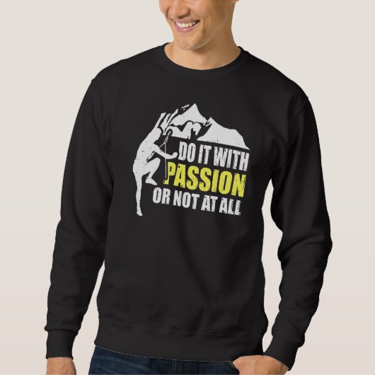 Klettersteiger tun es mit Leidenschaft oder nicht Sweatshirt (Vorderseite)