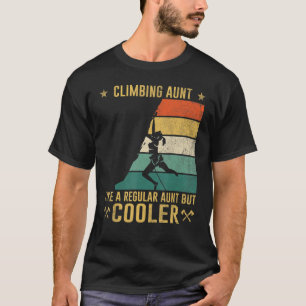Klettertante wie eine normale Tante, aber Cooler T-Shirt