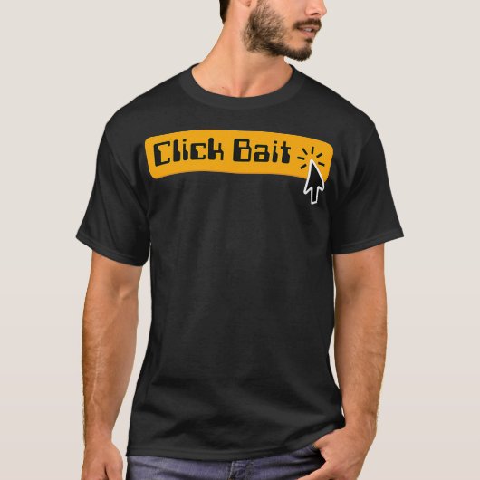 Klicken Sie auf Köder Internet-Marketing Clickbait T-Shirt (Vorderseite)