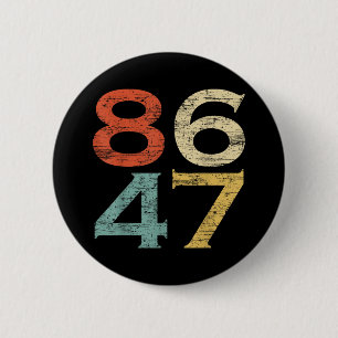 Klicken Sie auf Vintagen Stil 86 47 Anti Trump Button