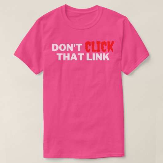 Klicken Sie nicht auf diesen Link 1 T-Shirt (Design vorne)