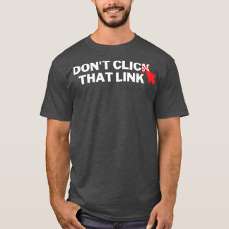 Klicken Sie nicht auf diesen Link 7 T-Shirt