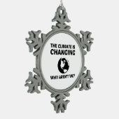 KLIMA ÄNDERT SICH, WARUM WIR NICHT SIND SCHNEEFLOCKEN Zinn-Ornament (Links)