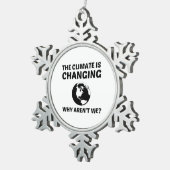 KLIMA ÄNDERT SICH, WARUM WIR NICHT SIND SCHNEEFLOCKEN Zinn-Ornament (Rechts)