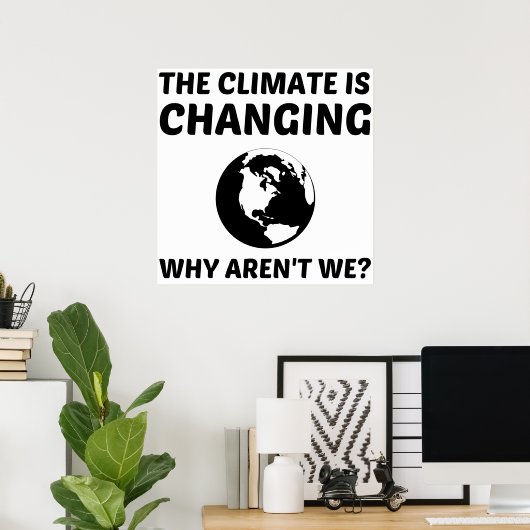 KLIMA VERÄNDERT SICH POSTER (Heimbüro)