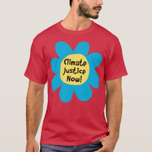 Klimagerechtigkeit Jetzt Klimawandel T-Shirt