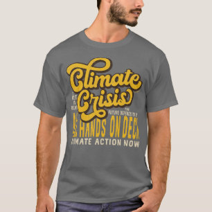 Klimakrise - alle Hände auf dem Rücken T-Shirt