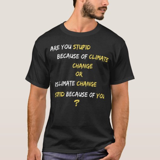 Klimawandel ernste Frage T-Shirt (Vorderseite)