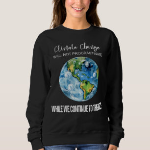 KLIMAWANDEL ZÖGERT NICHT DER FRAUEN SWEATSHIRT