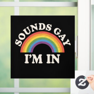 Klingt Gay Ich Bin Darin Lustiger LGBTQ Pride Rege Fensteraufkleber