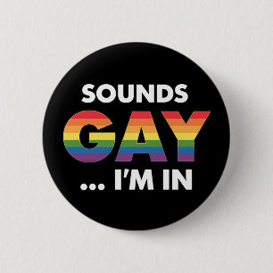 Klingt Gay Ich bin Regenbogen LGBTQ Pride Button