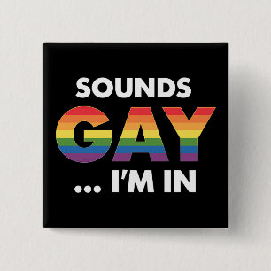Klingt Gay Ich bin Regenbogen LGBTQ Pride Button