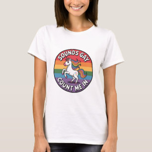 Klingt Gay Zähl Mich Ein Einhorn Regenbogenflagge T-Shirt