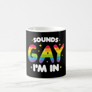 Klingt schwul ich bin drin lustiger LGBT Stolz Kaffeetasse