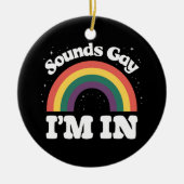 Klingt schwul Ich bin im LGBTQ-Monat Keramik Ornament (Vorne)