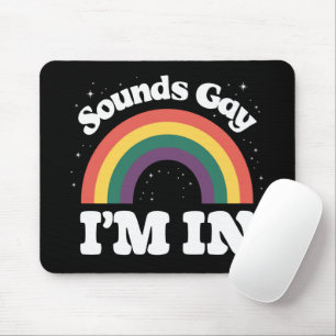 Klingt schwul Ich bin im LGBTQ-Monat Mousepad