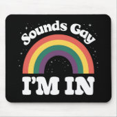 Klingt schwul Ich bin im LGBTQ-Monat Mousepad (Vorne)