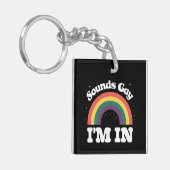 Klingt schwul Ich bin im LGBTQ-Monat Schlüsselanhänger (Vorderseite links)